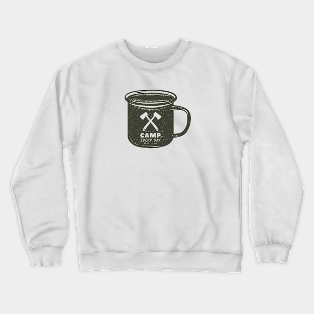 Camp Every Day! Crewneck Sweatshirt by happysquatch